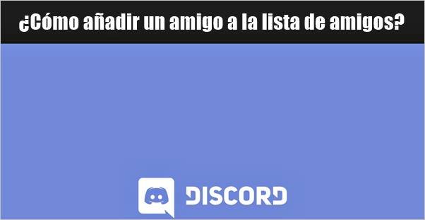como-añadir-un-amigo-a-lista-de-amigos-discord